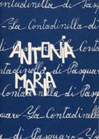 Antonia Maria. La contadinella di Pasquaro